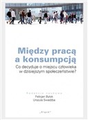 Książka : Między pra... - Felicjan Bylok, Urszula Swadźba