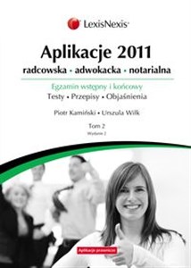 Bild von Aplikacje 2011 tom 2 Radcowska, adwokacka, notarialna. Egzamin wstępny i końcowy. Testy. Przepisy. Objaśnienia. Tom 2