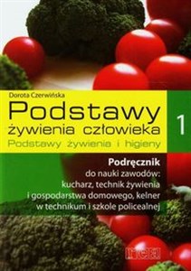 Obrazek Podstawy żywienia człowieka 1 Podręcznik do nauki zawodów: kucharz, technik żywienia i gospodarstwa domowego, kelner Technikum, Szkoła policealna