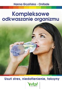 Obrazek Kompleksowe odkwaszanie organizmu Usuń stres, niedotlenienie, toksyny