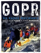 Zobacz : GOPR Na ka... - Wojciech Fusek, Jerzy Porębski