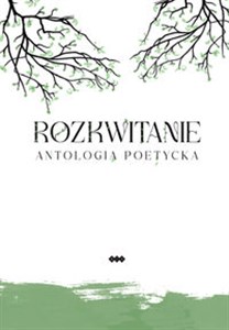 Obrazek Rozkwitanie Antologia poetycka