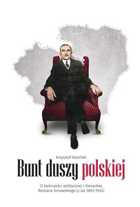 Obrazek Bunt duszy polskiej. O twórczości politycznej...