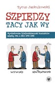 Szpiedzy t... - Tytus Jaskułowski -  Polnische Buchandlung 