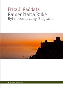 Obrazek Rainer Maria Rilke Byt niezmierzony. Biografia