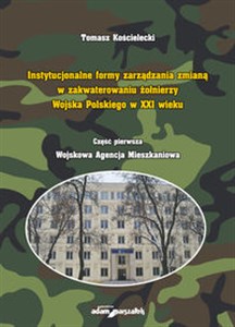 Bild von Instytucjonalne formy zarządzania zmianą w zakwaterowaniu żołnierzy Wojska Polskiego w XXI wieku