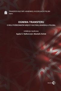 Bild von Ogniwa transferu Transfer kultury arabskiej w dziejach Polski Tom 2 O roli pośredników między kulturą arabską a polską