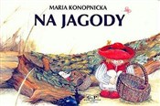 Książka : Na jagody - Maria Konopnicka