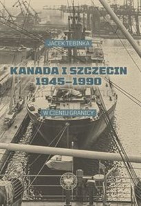 Bild von Kanada i Szczecin 1945-1990 W cieniu granicy