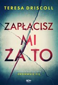 Książka : Zapłacisz ... - Teresa Driscoll