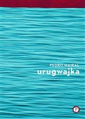 Książka : Urugwajka - Pedro Mairal
