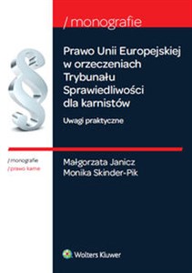Obrazek Prawo Unii Europejskiej w orzeczeniach Trybunału Sprawiedliwości dla karnistów Uwagi praktyczne