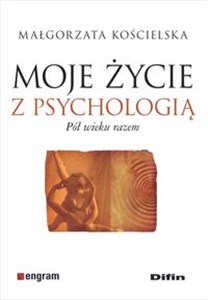 Obrazek Moje życie z psychologią Pół wieku razem