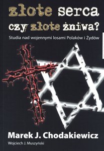 Bild von Złote serca czy złote żniwa Studia nad wojennymi losami Polaków i Żydów