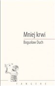 Mniej krwi... - Bogusław Duch -  Książka z wysyłką do Niemiec 