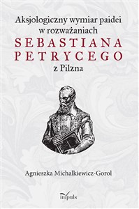 Obrazek Aksjologiczny wymiar paidei w rozważaniach Sebastiana Petrycego z Pilzna