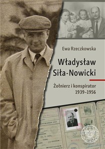 Bild von Władysław Siła-Nowicki Żołnierz i konspirator 1939–1956