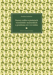 Obrazek Nazwy roślin w pieśniach warmińsko-mazurskich..