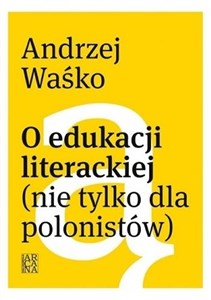 Bild von O edukacji literackiej nie tylko dla polonistów