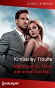 Mężczyzna ... - Kimberley Troutte -  polnische Bücher