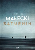 Książka : Saturnin W... - Jakub Małecki