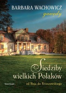 Bild von Siedziby wielkich Polaków Od Reja do Kraszewskiego