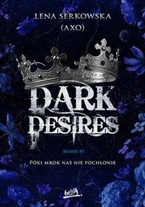 Obrazek Dark desires Tom 1 Póki mrok nas nie pochłonie
