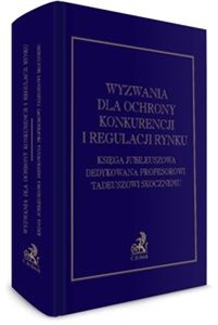 Bild von Wyzwania dla ochrony konkurencji i regulacji rynku Księga Jubileuszowa dedykowana Profesorowi Tadeuszowi Skocznemu