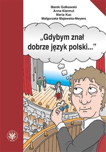 Bild von Gdybym znał dobrze język polski… Wybór tekstów z ćwiczeniami do nauki gramatyki polskiej dla cudzoziemców