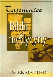 Obrazek Tajemnice Biblii i medycyny