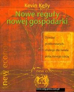 Obrazek Nowe reguły nowej gospodarki Dziesięć przełomowych strategii dla świata połączonego siecią