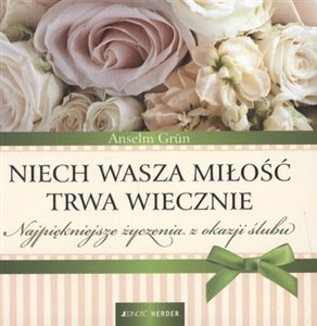 Obrazek Niech Wasza miłość trwa wiecznie Najpiękniejsze życzenia z okazji ślubu