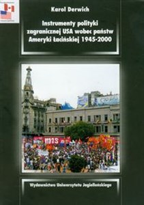 Bild von Instrumenty polityki zagranicznej USA wobec państw Ameryki Łacińskiej 1945-2000