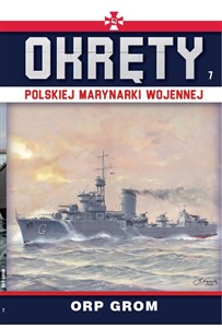 Obrazek Okręty Polskiej Marynarki Wojennej Tom 7 ORP Grom