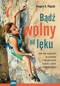 Obrazek Bądź wolny od lęku Jak nie wpadać w panikę i skutecznie radzić sobie z niepokojem