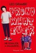 Zobacz : Bruno What... - Leo Gramski