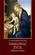 Umiłować ż... - o. Andrzej Napiórkowski OSPPE -  polnische Bücher