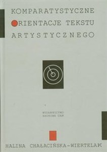 Obrazek Komparatystyczne orientacje tekstu artystycznego Próby interpretacji dzieł kultury rosyjskiej