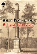 W Lasku Bi... - Walery Przyborowski -  polnische Bücher