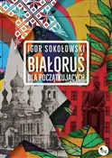 Białoruś d... - Igor Sokołowski -  Książka z wysyłką do Niemiec 