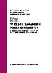 Bild von W kręgu zagadnień parlamentarnych Z doświadczeń Sejmu i Senatu RP oraz Parlamentu Europejskiego