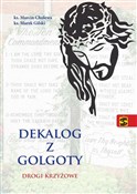 Książka : Dekalog z ... - ks. Marcin Cholewa, ks. Marek Gilski