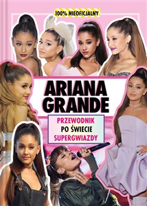 Bild von Ariana Grande. Przewodnik po świecie supergwiazdy