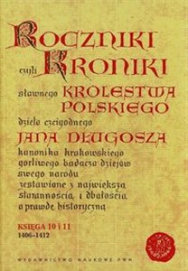 Bild von Roczniki czyli Kroniki sławnego Królestwa Polskiego Księga 10 i 11 1406-1412