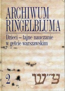 Bild von Archiwum Ringelbluma Tom 2 Dzieci - tajne nauczanie w getcie warszawskim