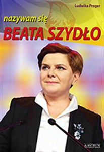 Obrazek Beata Szydło nazywam się Beata Szydło