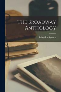 Bild von BERNAYS, E: BROADWAY ANTHOLOGY