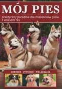 Polska książka : Mój Pies - Opracowanie Zbiorowe