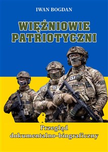 Obrazek Więźniowie patriotyczni. Przegląd dokumentalno-biograficzny