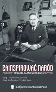 Obrazek Zainspirować naród Przemowy Edwarda Raczyńskiego na obczyźnie